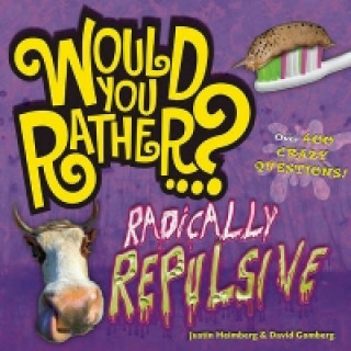 Book Would You Rather...? Radically Repulsive David Gomberg