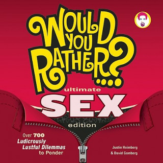 Könyv Would You Rather...? Ultimate SEX Edition David Gomberg