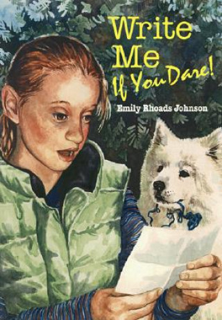 Книга Write Me If You Dare! Emily Rhoads Johnson