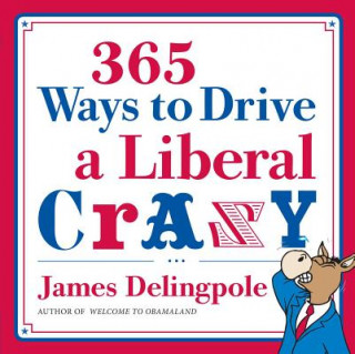 Książka 365 Ways to Drive a Liberal Crazy James Delingpole