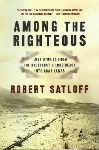 Kniha Among the Righteous Robert B. Satloff