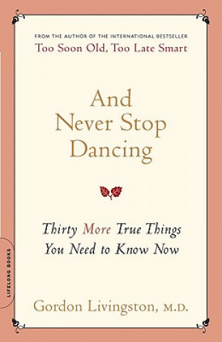 Kniha And Never Stop Dancing Gordon Livingston