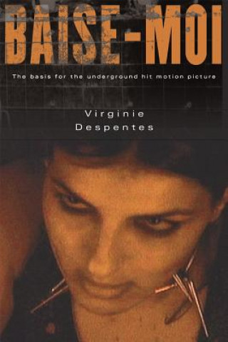 Könyv Baise-Moi (Rape Me) Virginie Despentes