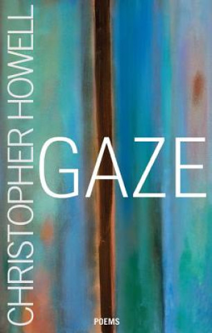 Knjiga Gaze Christopher Howell