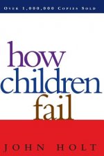 Könyv How Children Fail John Holt