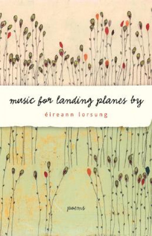 Buch Music for Landing Planes By Eireann Lorsung