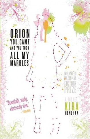 Knjiga Orion You Came and You Took All My Marbles Kira Henehan