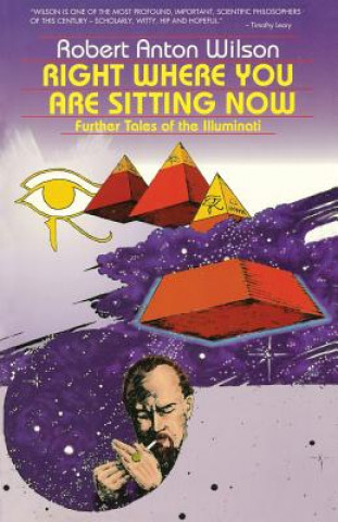 Kniha Right Where You Are Sitting Now Robert Anton Wilson