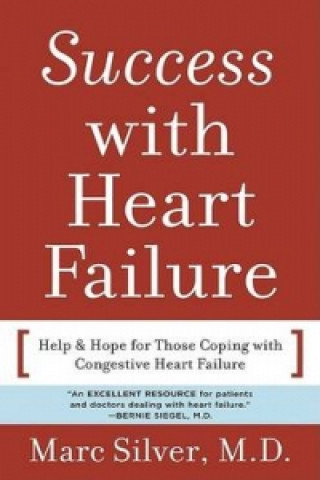 Книга Success with Heart Failure (mass mkt ed) Marc A. Silver