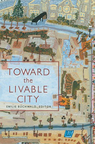 Kniha Toward the Livable City Emilie Buchwald