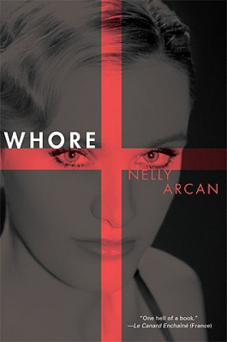 Книга Whore Nelly Arcan