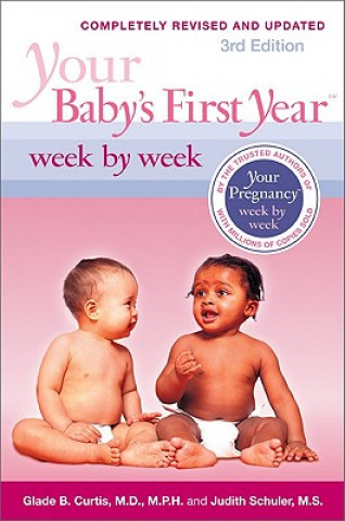 Carte Your Baby's First Year Week by Week, 3rd Edition Judith Schuler