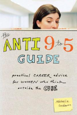 Kniha Anti 9 to 5 Guide Michelle Goodman