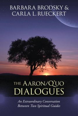 Kniha Aaron-Q'Uo Dialogues Carla L. Rueckert