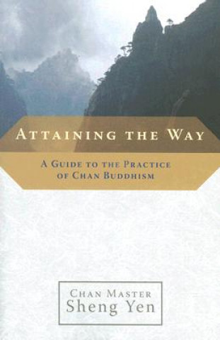 Könyv Attaining the Way Chan Master Sheng Yen