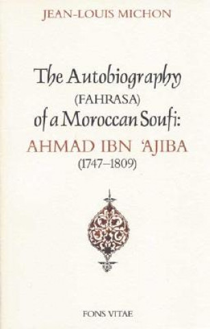 Kniha Autobiography of a Moroccan Sufi Saint Ahmad Ibn 'Ajiba