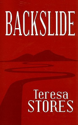 Kniha Backslide Teresa Stores