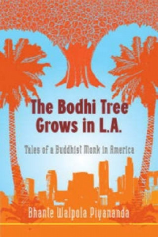 Kniha Bodhi Tree Grows in L.A. Bhante Walpola Piyananda