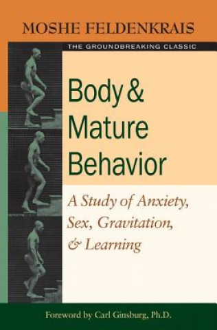 Kniha Body and Mature Behaviour Moshé Feldenkrais