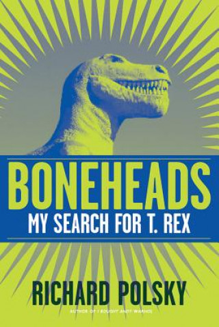 Книга Boneheads Richard Polsky