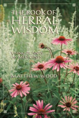 Книга Book of Herbal Wisdom Matthew Wood