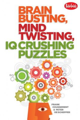 Kniha Brain Busting, Mind Twisting, IQ Crushing Puzzles Peter De Schepper