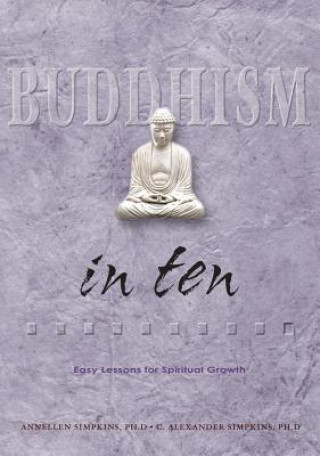 Könyv Buddhism in Ten C. Alexander Simpkins