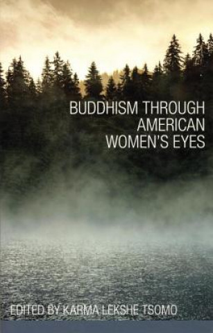 Carte Buddhism through American Women's Eyes Karma Lekshe Tsomo