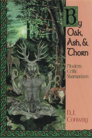 Könyv By Oak, Ash and Thorn Deanna J. Conway