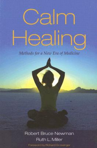 Könyv Calm Healing Robert Bruce Newman