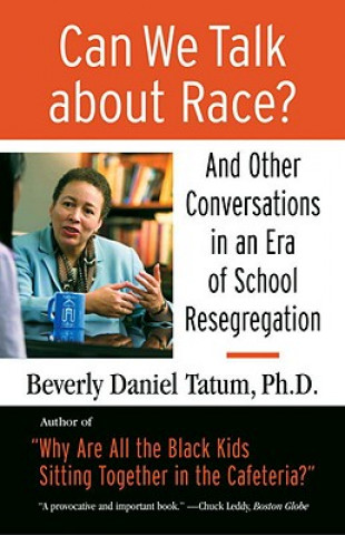 Carte Can We Talk about Race? Beverly Daniel Tatum