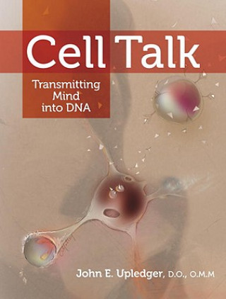 Kniha Cell Talk John E. Upledger