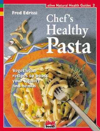 Kniha Chef's Healthy Pasta Fred Edrissi