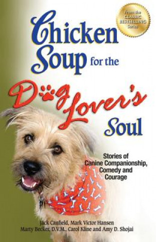 Carte Chicken Soup for the Dog Lover's Soul Amy D Shojai