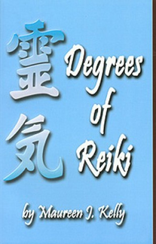 Kniha Degrees of Reiki Maureen J. Kelly