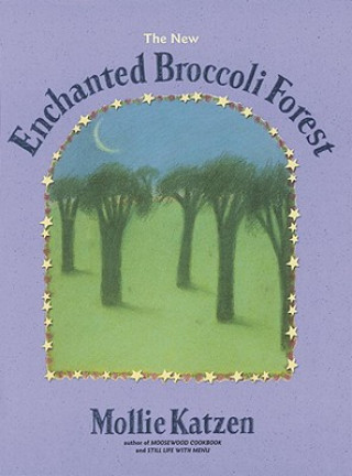 Kniha New Enchanted Broccoli Forest Mollie Katzen