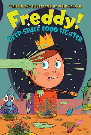 Книга Freddy! Deep-Space Food Fighter Peter Hannan