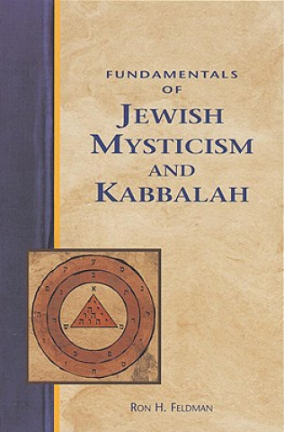 Könyv Fundamentals of Jewish Mysticism and Kabbalah Ron Feldman