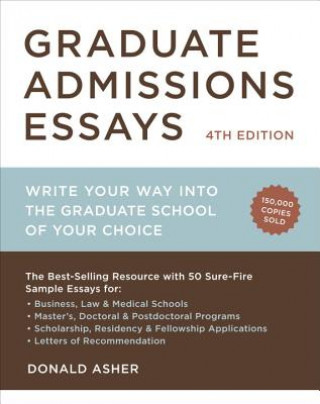 Book Graduate Admissions Essays, Fourth Edition Donald Asher