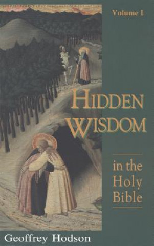 Könyv Hidden Wisdom in the Holy Bible, Volume 1 Geoffrey Hodson