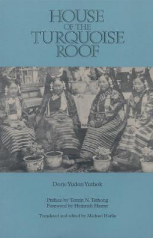 Könyv House of the Turquoise Roof Dorje Yudon Yuthok