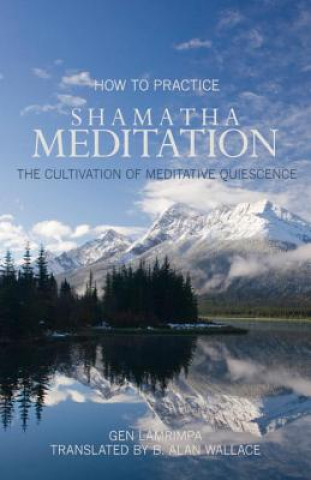 Könyv How to Practice Shamatha Meditation Gen Lamrimpa