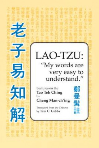 Kniha Lao Tzu: My Words Are Very Easy to Understand Cheng Man-ch'ing