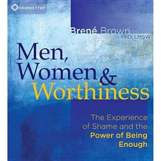 Audio Men, Women and Worthiness Brene Brown