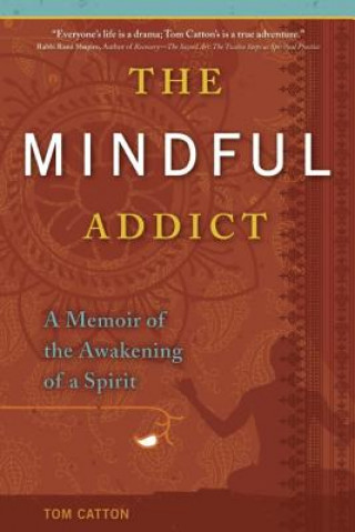 Kniha Mindful Addict Tom Catton
