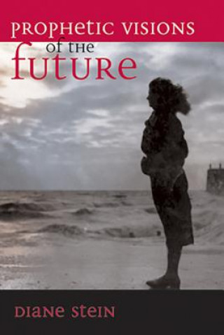 Knjiga Prophetic Visions of the Future Diane Stein