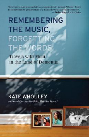 Book Remembering the Music, Forgetting the Words Kate Whouley