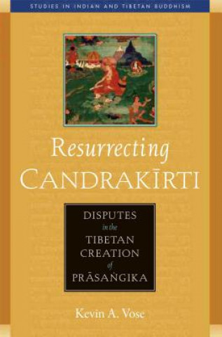 Carte Resurrecting Candrakirti Kevin A. Vose
