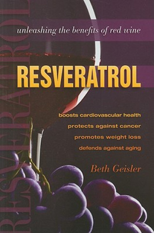 Knjiga Resveratrol Beth Geisler