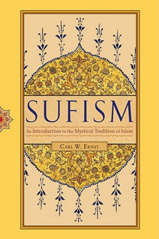 Knjiga Sufism Carl W. Ernst